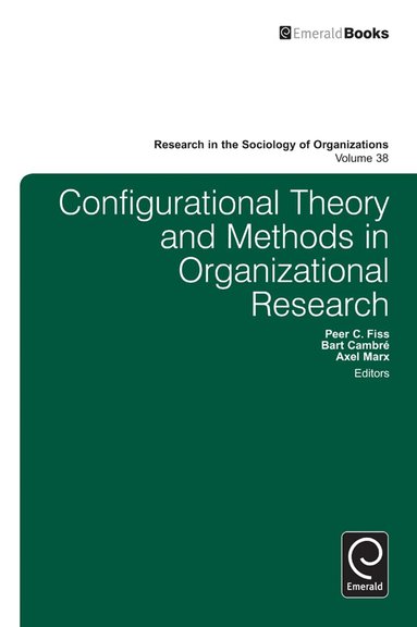 Peer C. Fiss, Bart Cambre, Axel Marx - Configurational Theory and Methods in Organizational Research, Häftad