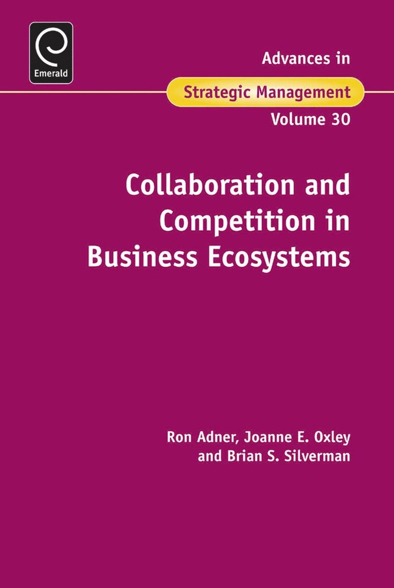 Ron Adner, Joanne E. Oxley, Brian S. Silverman - Collaboration and Competition in Business Ecosystems, Inbunden