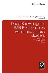 bokomslag Deep Knowledge of B2B Relationships Within and Across Borders