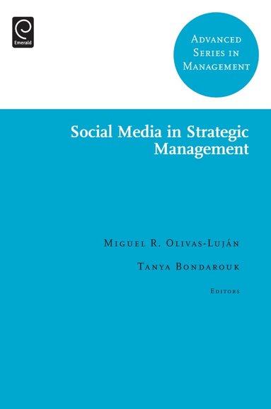 Miguel R Olivas-Luján, Miguel R. Olivas-Luján, Tanya Bondarouk - Social Media in Strategic Management, Inbunden