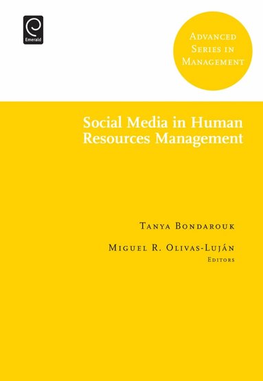 Miguel R. Olivas-Luján, Tanya Bondarouk - Social Media in Human Resources Management, Inbunden