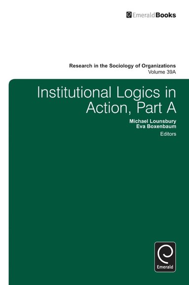 Eva Boxenbaum, Michael Lounsbury - Institutional Logics in Action, Inbunden