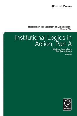 Institutional Logics in Action 1