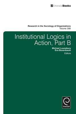 Institutional Logics in Action 1