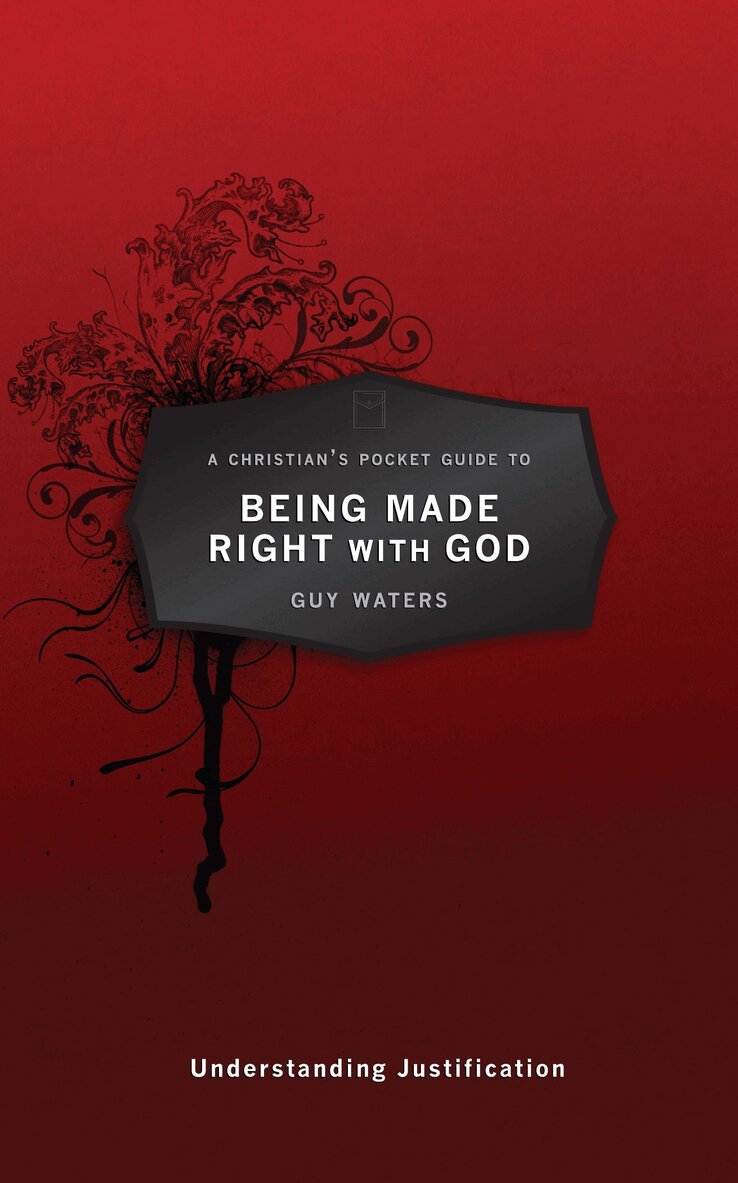 Guy Prentiss Waters - Christian's Pocket Guide to Being Made Right With God, Häftad