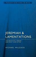 bokomslag Jeremiah & Lamentations: The death of a dream and what came after