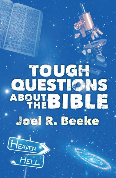 Joel R. Beeke - Tough Questions About the Bible, Häftad