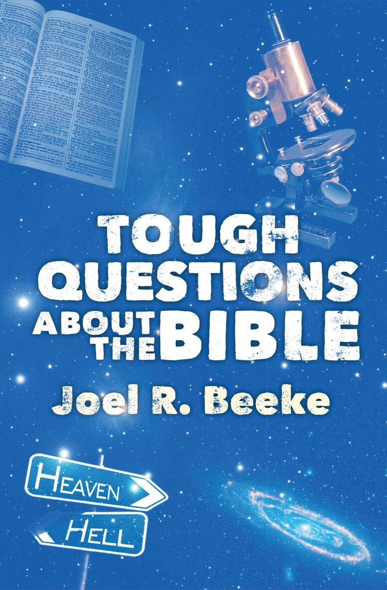 Joel R. Beeke - Tough Questions About the Bible, Häftad