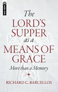 bokomslag The Lords Supper as a Means of Grace