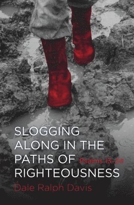 Slogging Along in the Paths of Righteousness