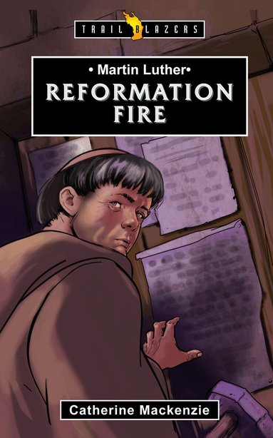 Catherine MacKenzie - Martin Luther: Reformation Fire, Häftad