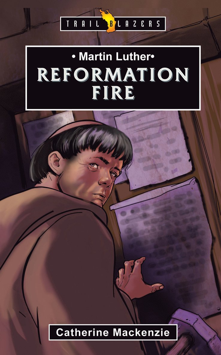 Martin Luther: Reformation Fire