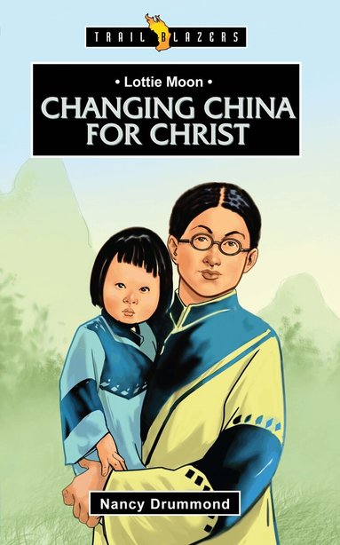 Nancy Drummond - Lottie Moon: Changing China for Christ, Häftad