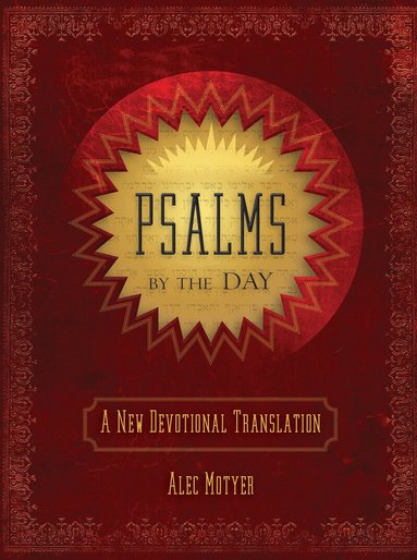 Alec Motyer - Psalms by the Day, Inbunden