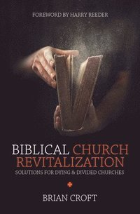 bokomslag Biblical Church Revitalization