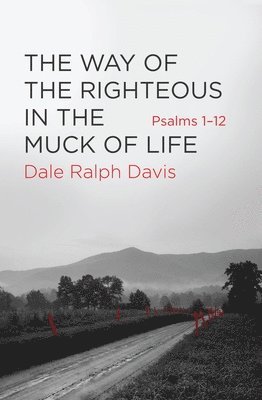 Way of the Righteous in the Muck of Life