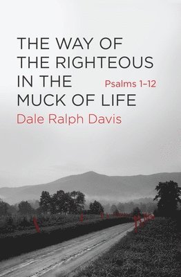 The Way of the Righteous in the Muck of Life 1