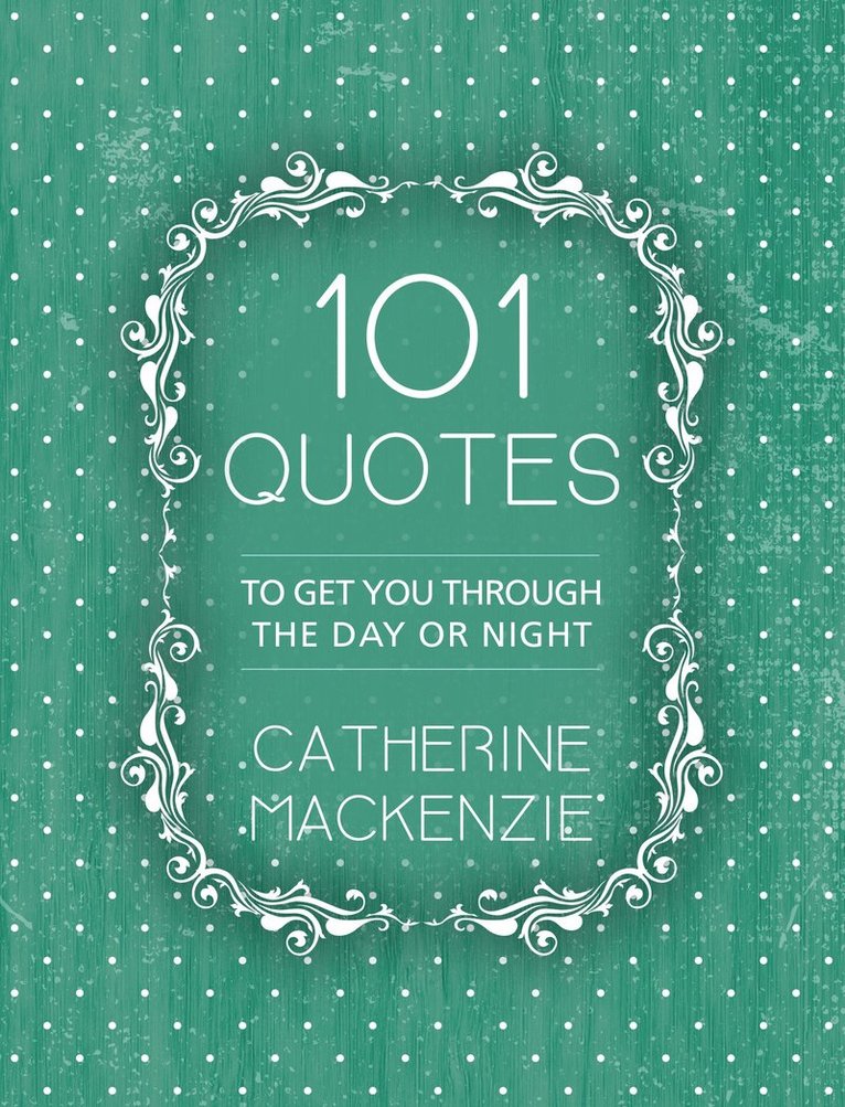 Catherine MacKenzie, Catherine Mackenzie - 101 Quotes, Häftad