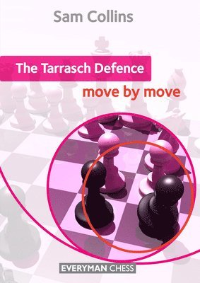 Sam Collins - Tarrasch Defence: Move by Move, Häftad