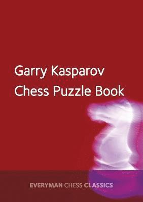 Garry Kasparov's Chess Puzzle Book 1