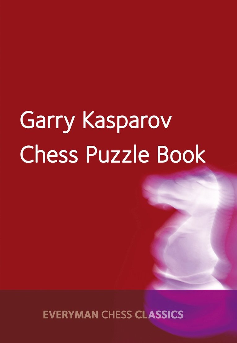 Garry Kasparov's Chess Puzzle Book 1