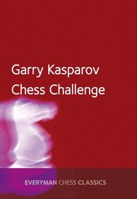 bokomslag Garry Kasparov's Chess Challenge