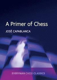 bokomslag A Primer of Chess