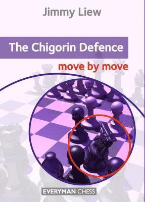 Jimmy Liew - Chigorin Defence: Move by Move, Häftad