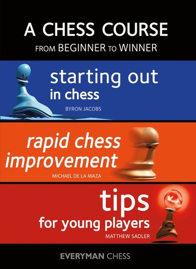 Byron Jacobs, Michael de la Maza, Matthew Sadler - Chess Course, from Beginner to Winner, Häftad