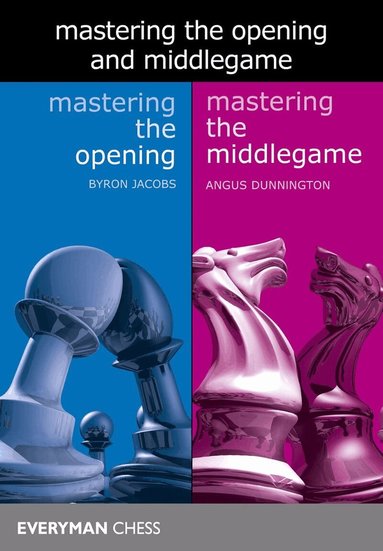 Byron Jacobs, Angus Dunnington - Mastering the Opening and Middlegame, Häftad