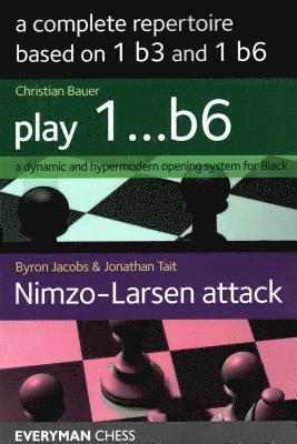 Christian Bauer, Byron Jacobs, Jonathan Tait - Complete Repertoire based on 1 b3 and 1 b6, Häftad