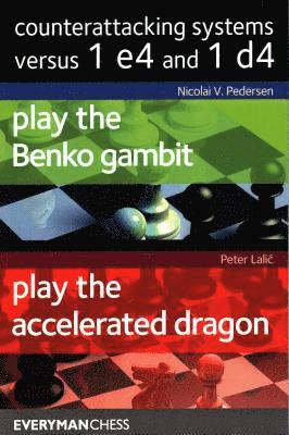 Nicolai Pedersen, Peter Lalic, Nicolai. V Pedersen - Counterattacking Systems Versus 1 e4 and 1d4, Häftad