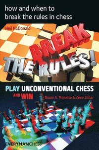 bokomslag How and when to break the rules in chess
