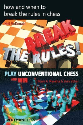 How and when to break the rules in chess 1