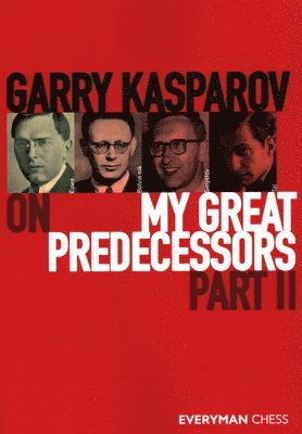 Garry Kasparov on My Great Predecessors, Part 2 1