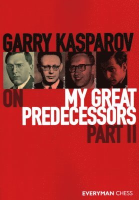 Garry Kasparov - Garry Kasparov on My Great Predecessors, Part Two, Häftad