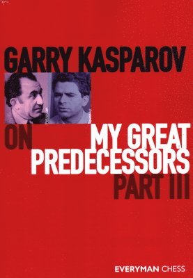 bokomslag Garry Kasparov on My Great Predecessors
