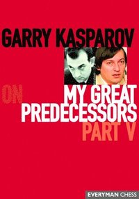 bokomslag Garry Kasparov on My Great Predecessors