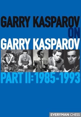 Garry Kasparov on Garry Kasparov 1