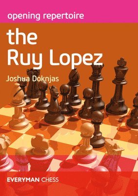 Opening Repertoire: The Ruy Lopez 1