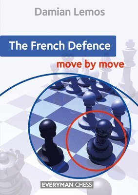 Damian Lemos - French Defence: Move by Move, Häftad