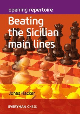 Opening Repertoire: Beating the Sicilian Main Lines 1