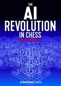 bokomslag The AI Revolution in Chess