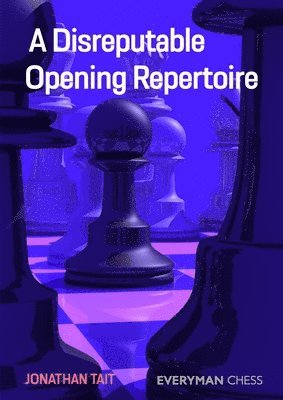 Jonathan Tait - Disreputable Opening Repertoire, Häftad