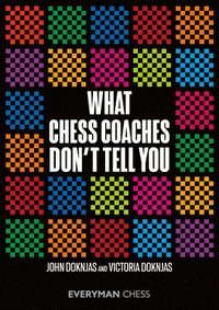 bokomslag What Chess Coaches Don't Tell You