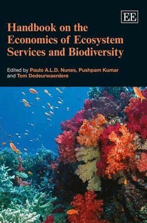 Paulo A.L.D. Nunes, Pushpam Kumar, Tom Dedeurwaerdere - Handbook on the Economics of Ecosystem Services and Biodiversity, Inbunden