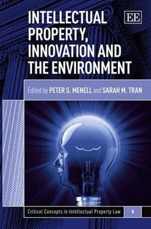 Peter S. Menell, Sarah M. Tran - Intellectual Property, Innovation and the Environment, Inbunden