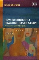 bokomslag How to Conduct a Practice-based Study
