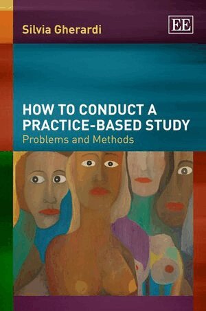 Silvia Gherardi - How to Conduct a Practice-based Study, Häftad