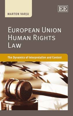 Marton Varju - European Union Human Rights Law, Inbunden